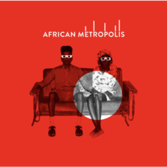 WORLD PREMIERE OF “AFRICAN METROPOLIS” AT DURBAN INTERNATIONAL FILM FESTIVAL